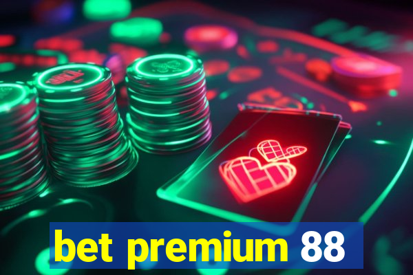 bet premium 88