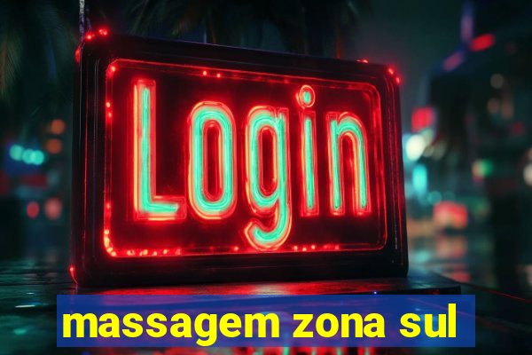 massagem zona sul