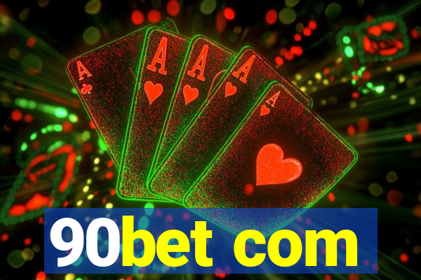 90bet com