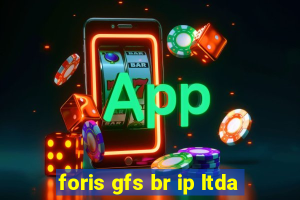 foris gfs br ip ltda