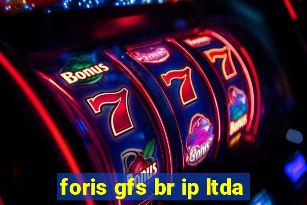 foris gfs br ip ltda