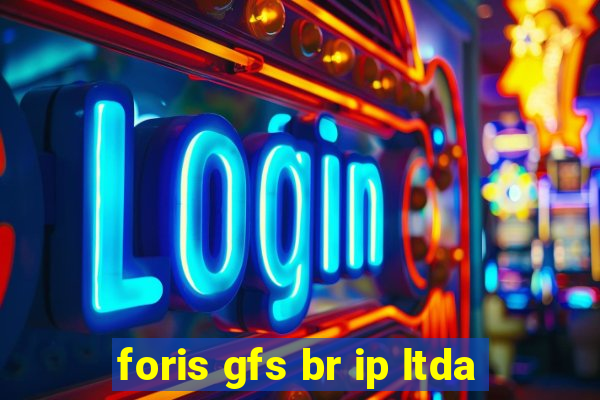 foris gfs br ip ltda