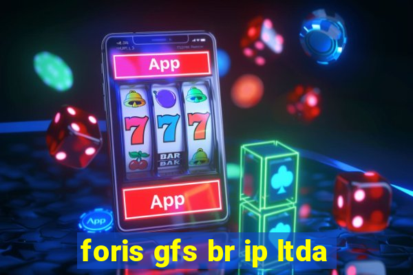 foris gfs br ip ltda