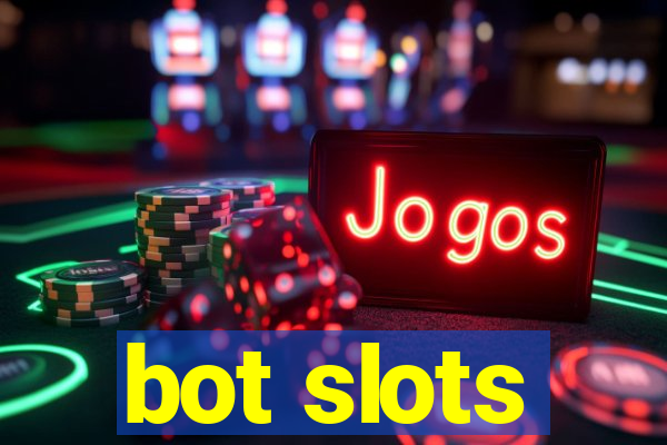 bot slots