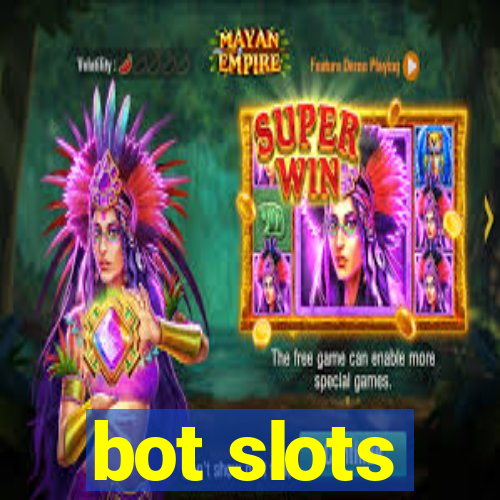 bot slots