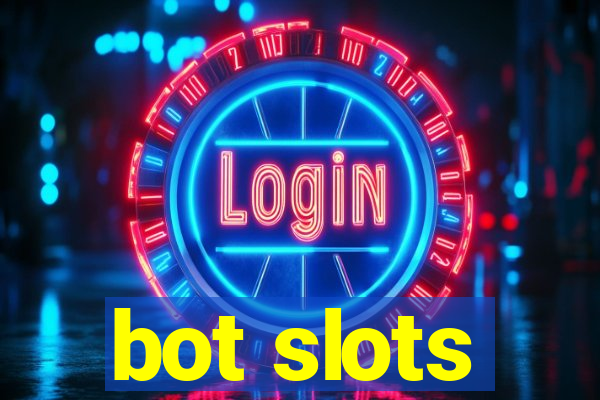 bot slots