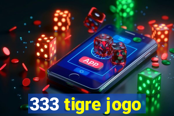 333 tigre jogo