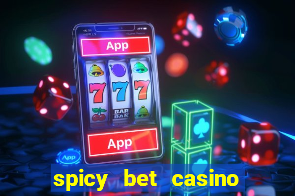 spicy bet casino como funciona