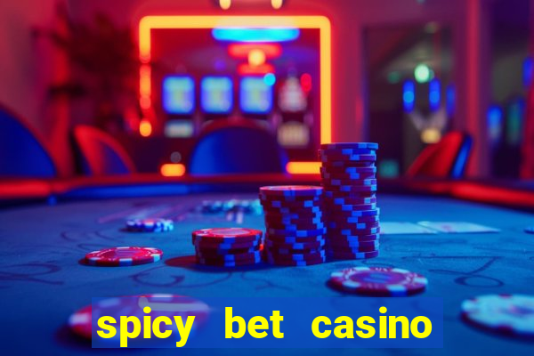 spicy bet casino como funciona