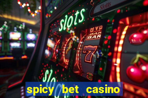 spicy bet casino como funciona