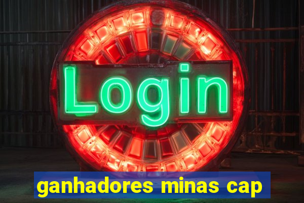 ganhadores minas cap