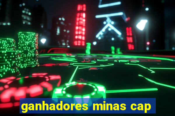 ganhadores minas cap