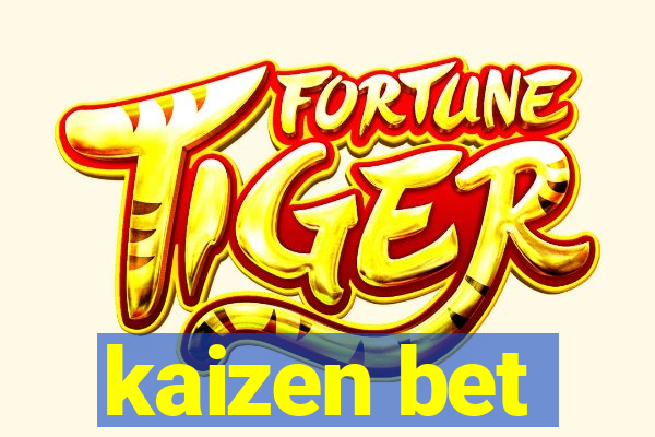 kaizen bet