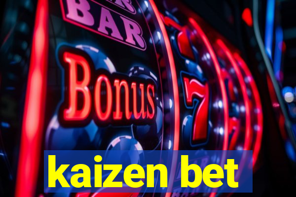 kaizen bet