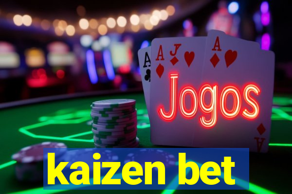 kaizen bet