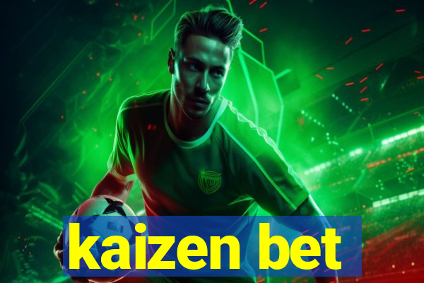 kaizen bet