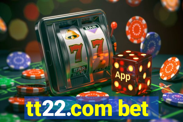 tt22.com bet