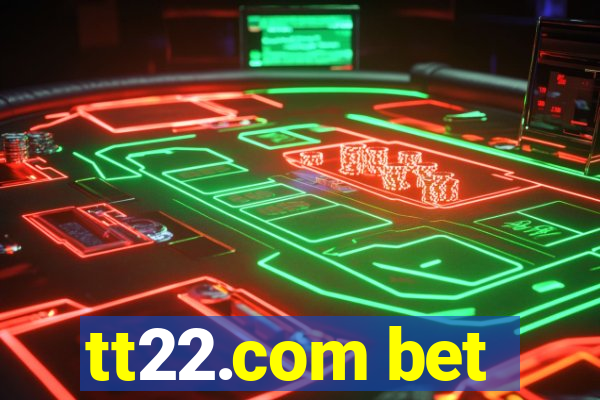 tt22.com bet