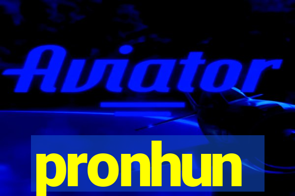 pronhun