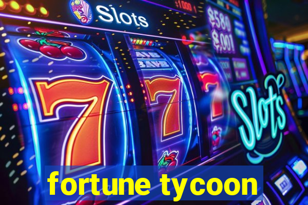 fortune tycoon