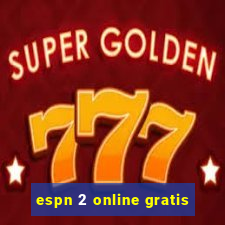 espn 2 online gratis