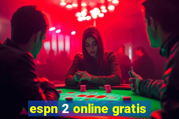 espn 2 online gratis