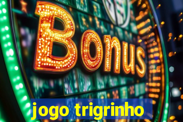 jogo trigrinho