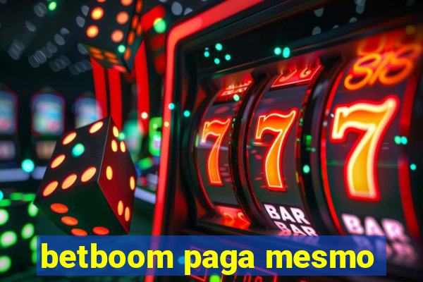 betboom paga mesmo