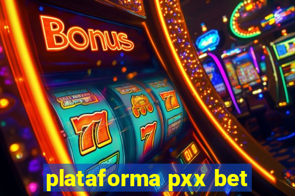 plataforma pxx bet