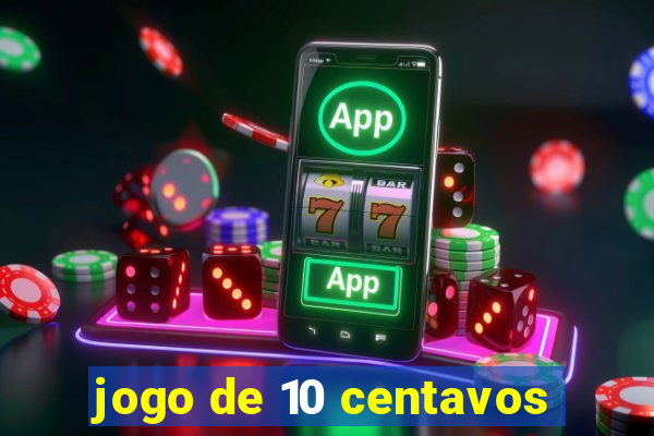 jogo de 10 centavos