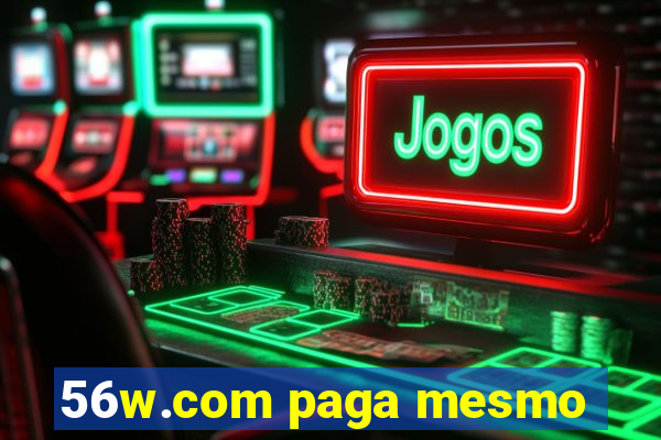 56w.com paga mesmo