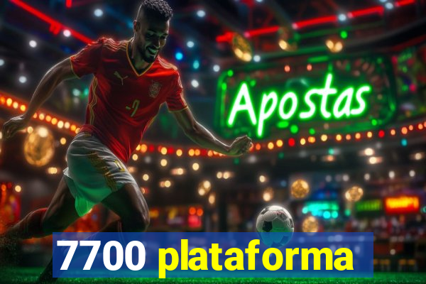 7700 plataforma