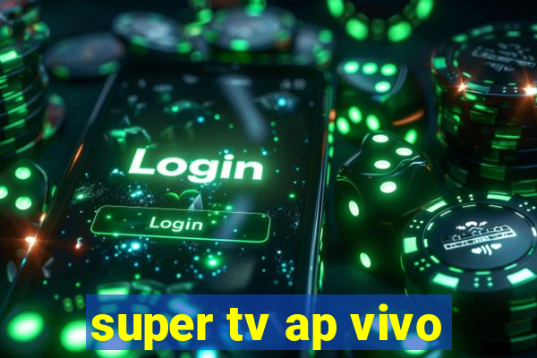 super tv ap vivo