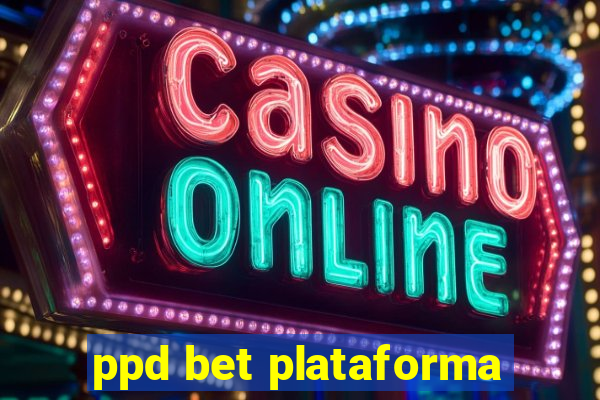 ppd bet plataforma