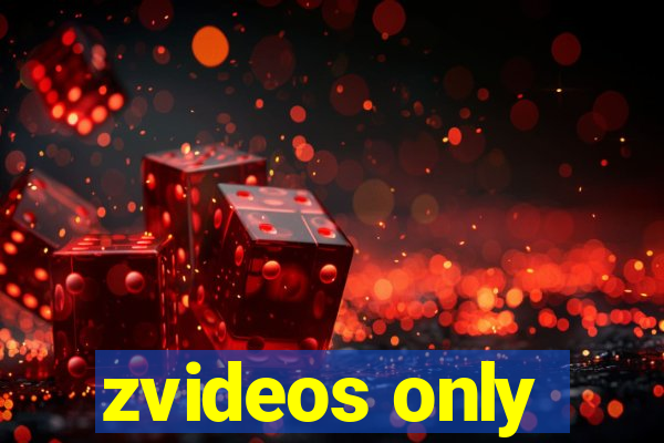 zvideos only