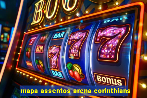 mapa assentos arena corinthians