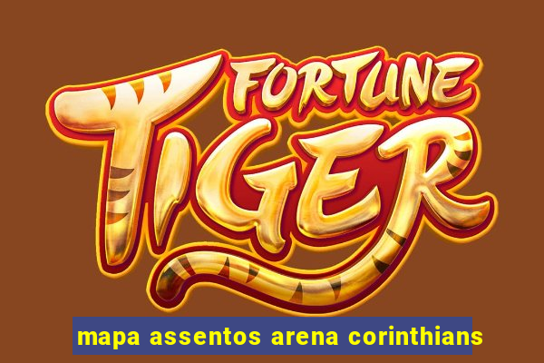 mapa assentos arena corinthians