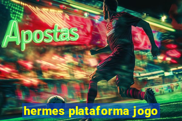 hermes plataforma jogo