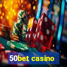 50bet casino