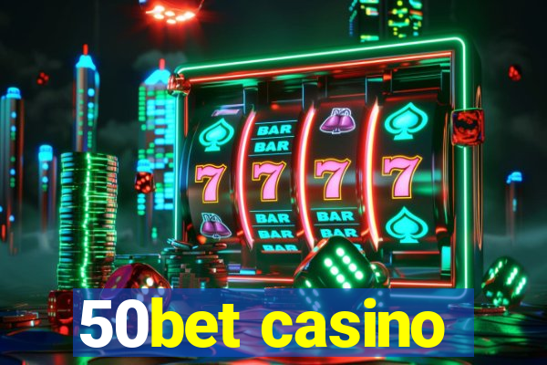 50bet casino