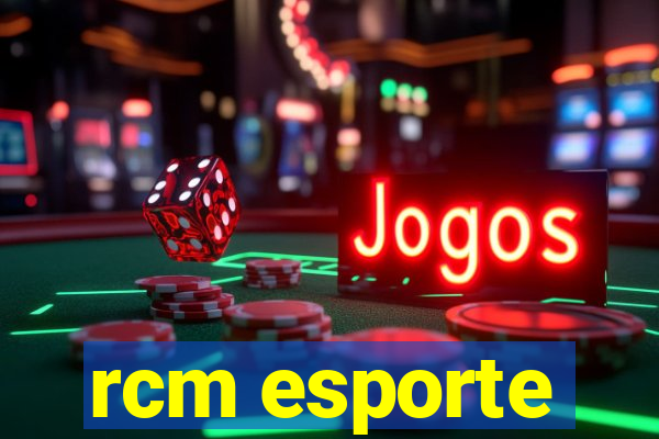 rcm esporte