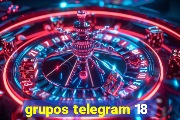 grupos telegram 18