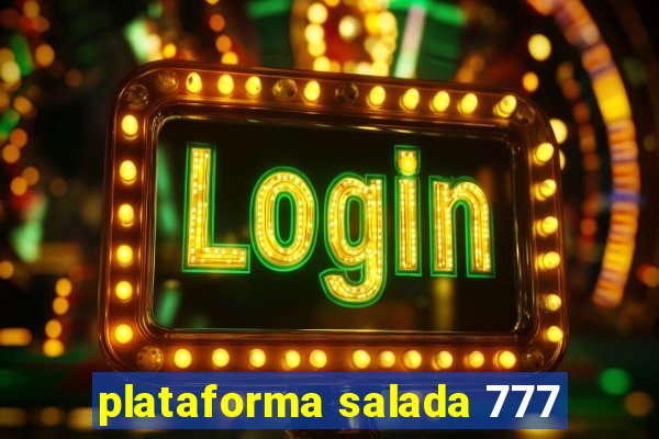 plataforma salada 777