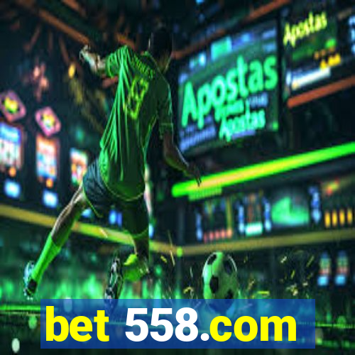 bet 558.com