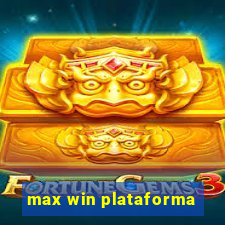 max win plataforma