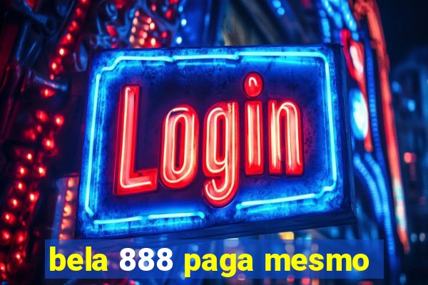 bela 888 paga mesmo