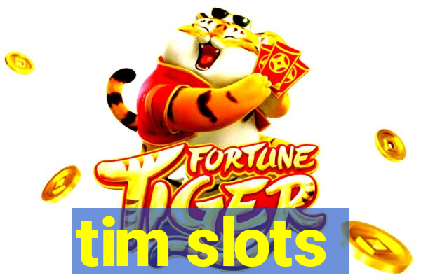 tim slots