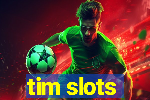 tim slots