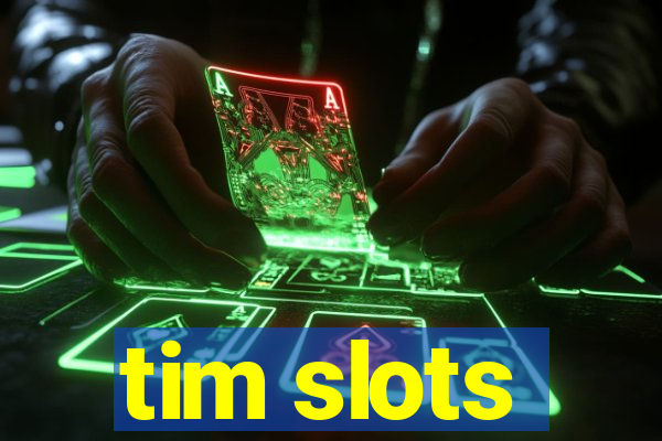 tim slots