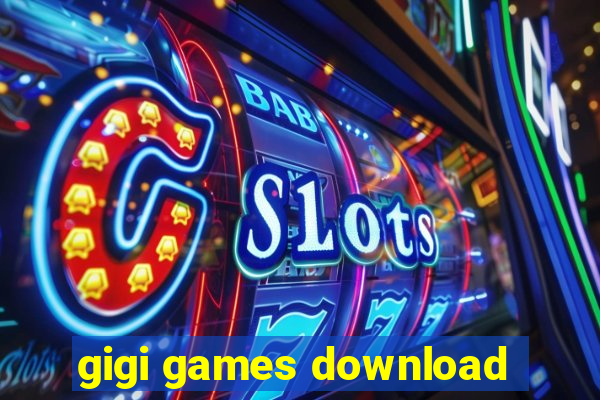 gigi games download